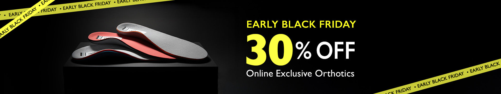 Promotional banner for early Black Friday sale on orthotics with a 30% discount.