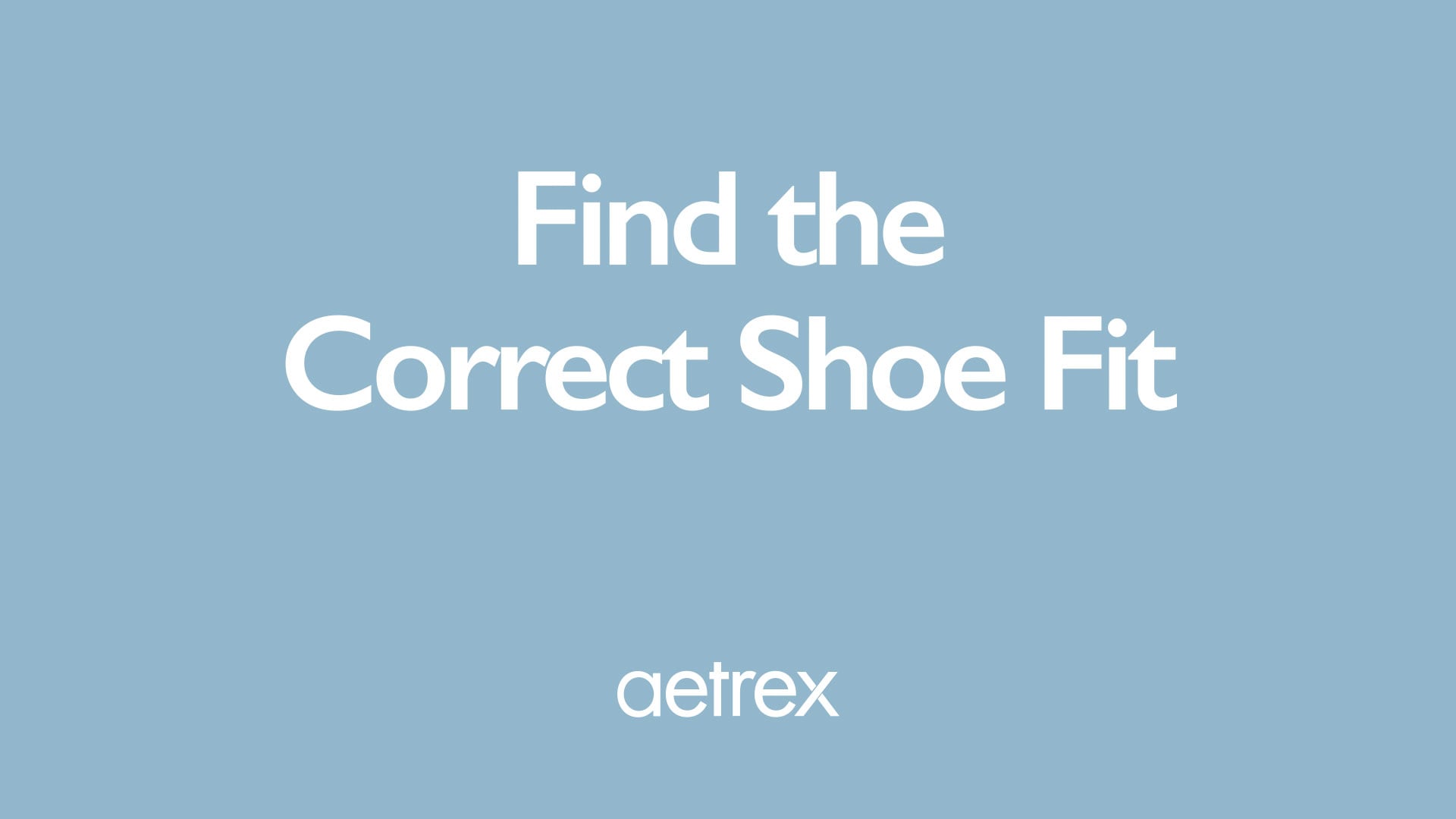 Text 'Find the Correct Shoe Fit' with 'aetrex' logo on a blue background