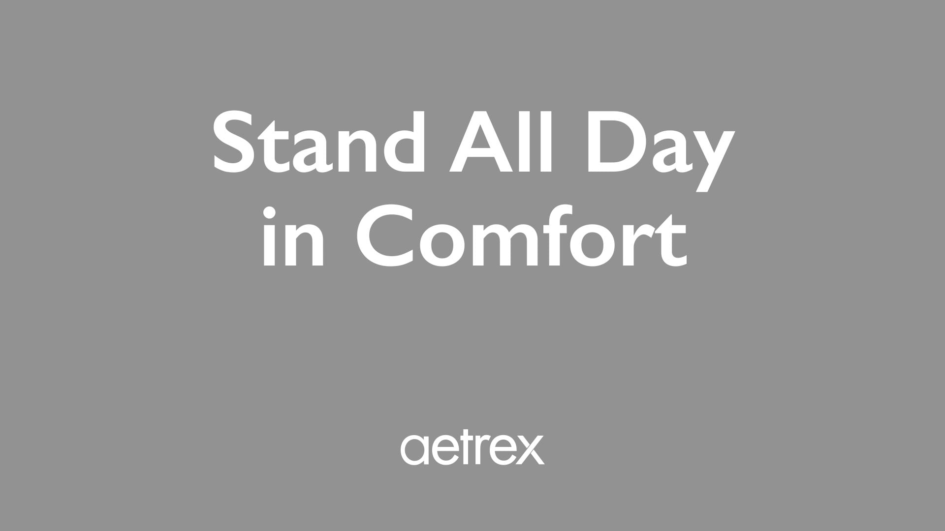 Gray background with white text 'Stand All Day in Comfort' and 'aetrex' logo.