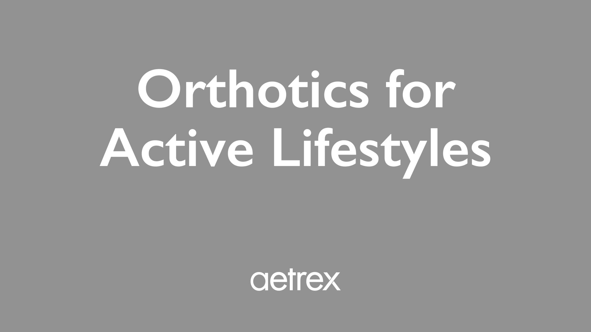 Text 'Orthotics for Active Lifestyles' with 'aetrex' logo on a gray background