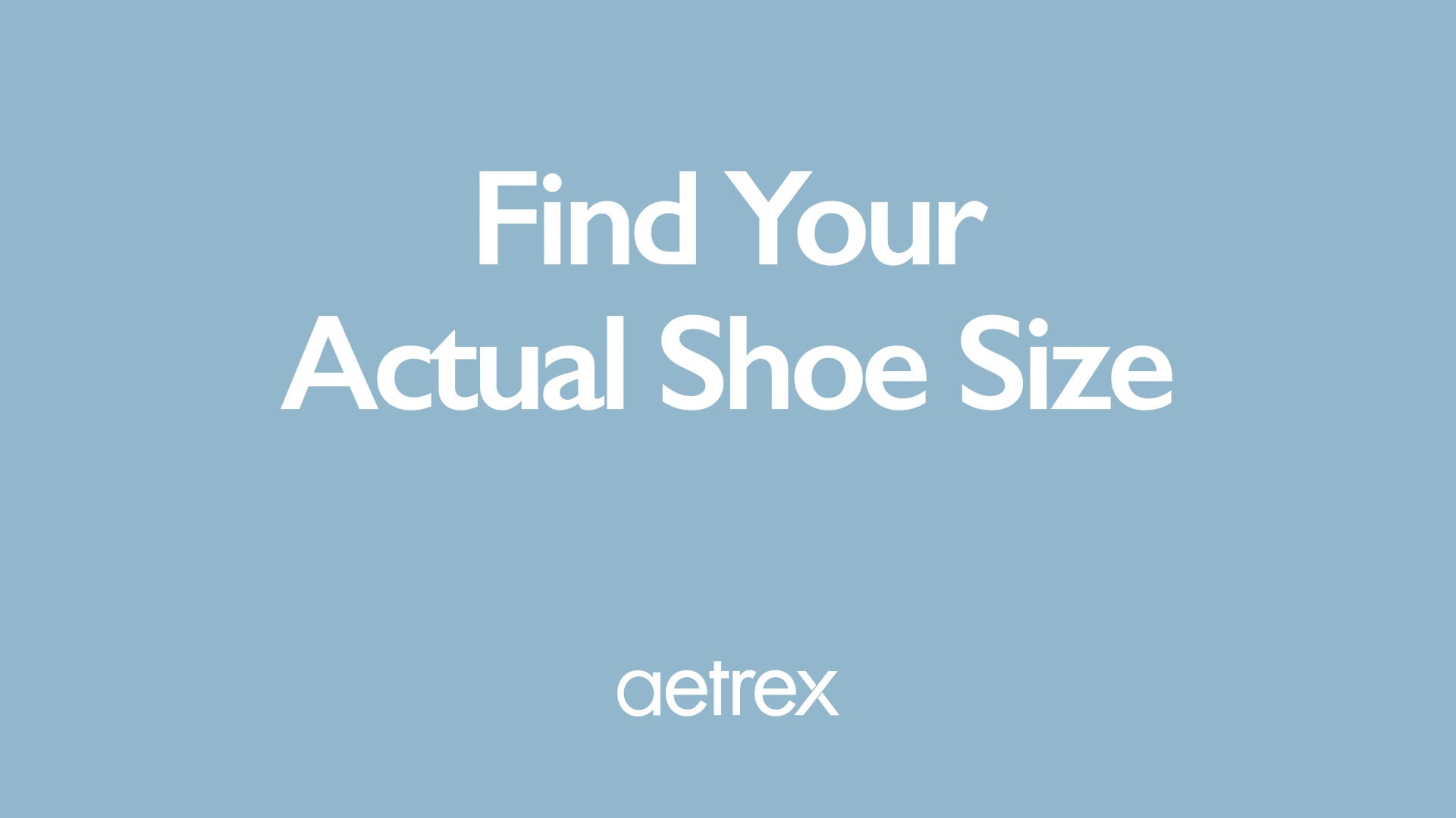 Blue background with white text 'Find Your Actual Shoe Size' and 'aetrex' logo