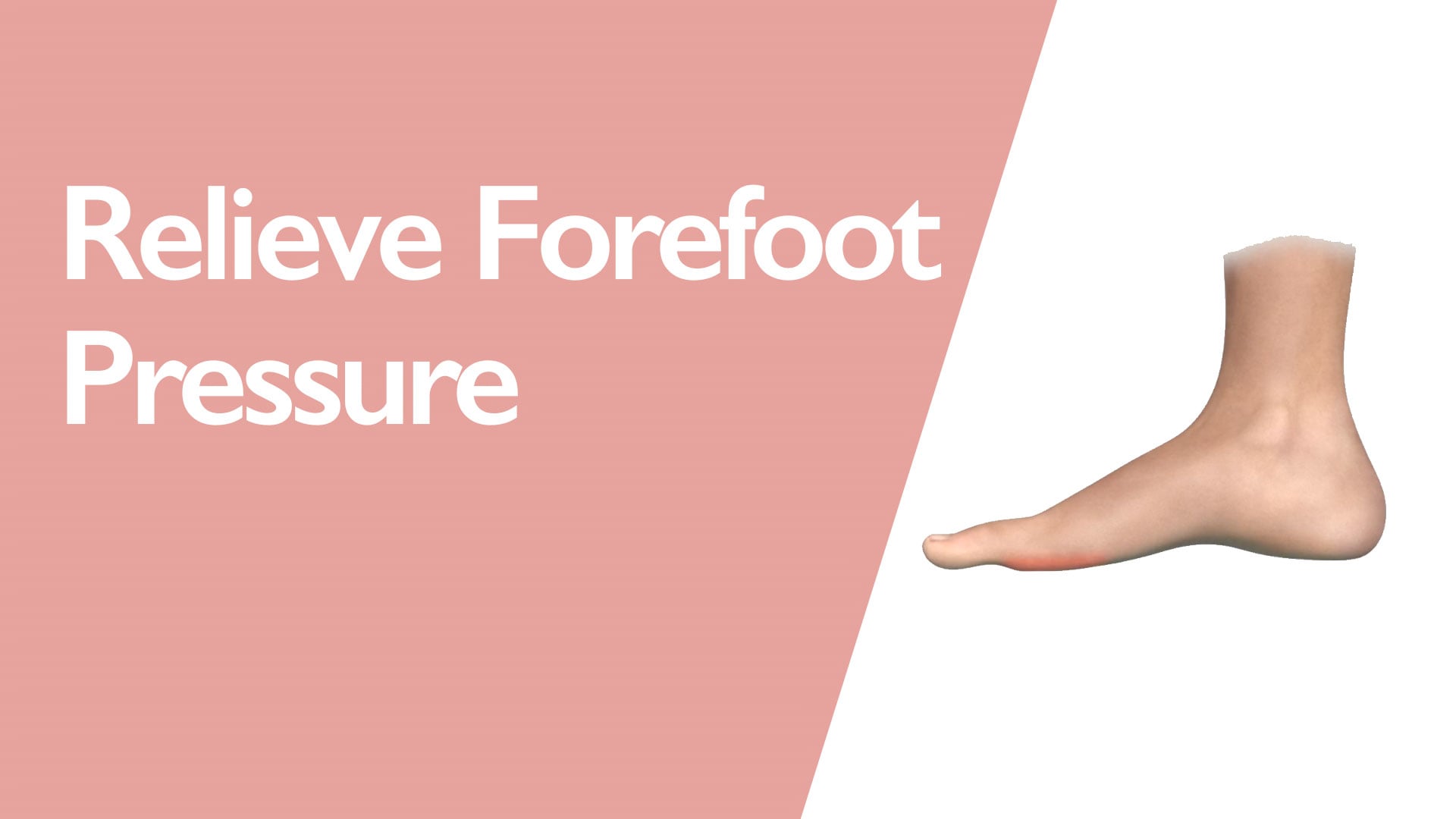 Foot with text 'Relieve Forefoot Pressure' on a pink and white background