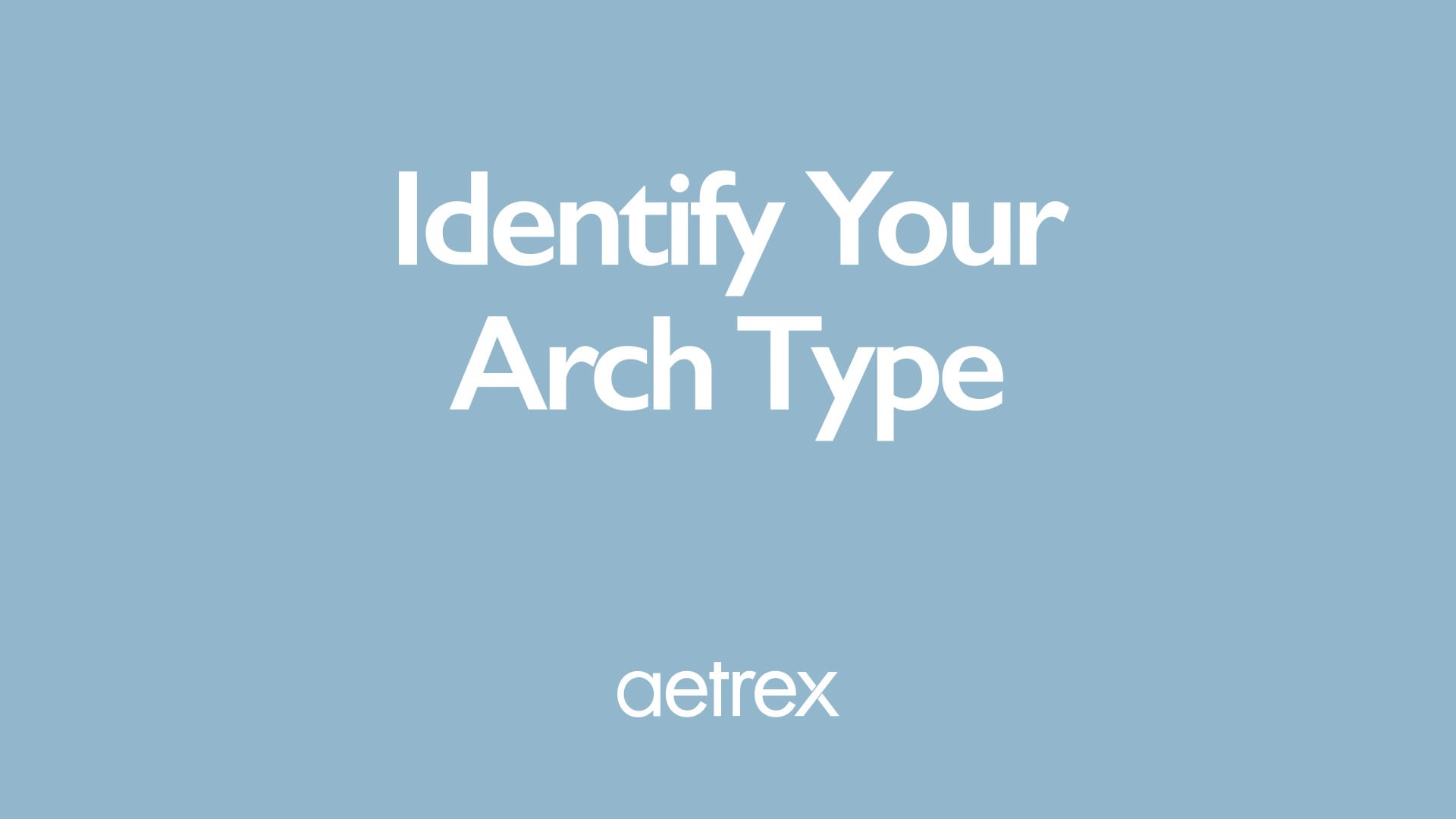 Blue background with text 'Identify Your Arch Type' and 'aetrex' logo